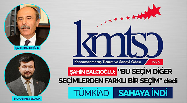 Balcıoğlu: “Bu seçim diğer seçimlerden farklı bir seçim” dedi TÜMKİAD Sahaya indi