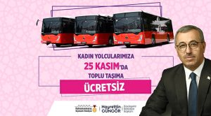 25 Kasım’da Kadınlara Ücretsiz Ulaşım